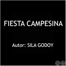 FIESTA CAMPESINA - Autor: SILA GODOY